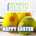 Women’s Health and Menopause Center Happy Easter 2017