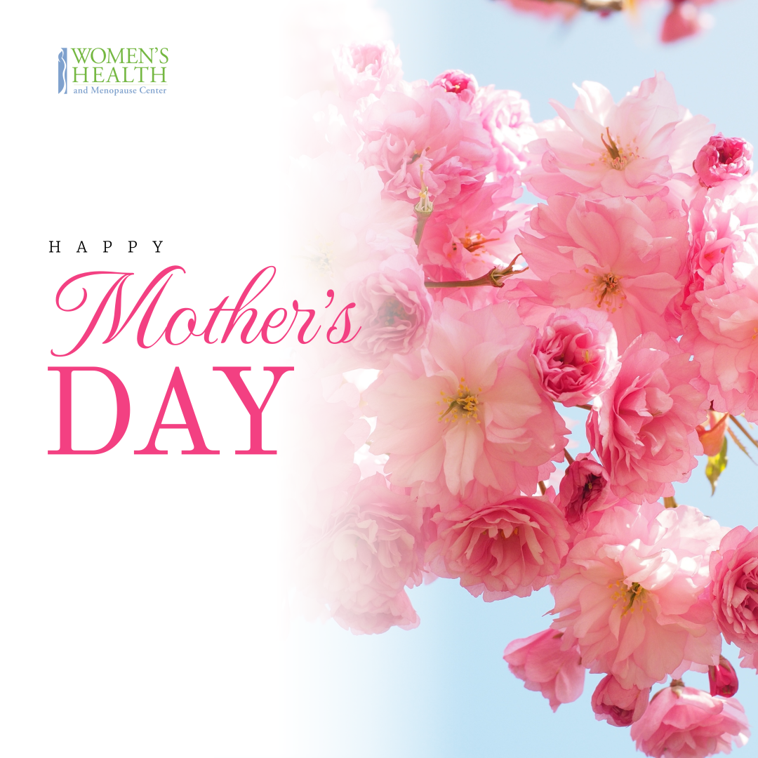 Happy Mother's Day Women's Health and Menopause Center OB/GYN West Bloomfield, MI