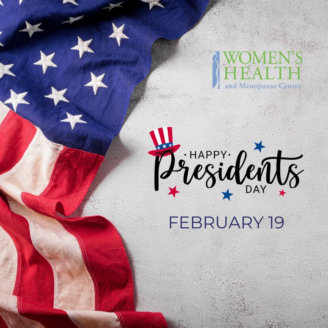 Happy Presidents Day from Woman's Health and Menopause Center Women's